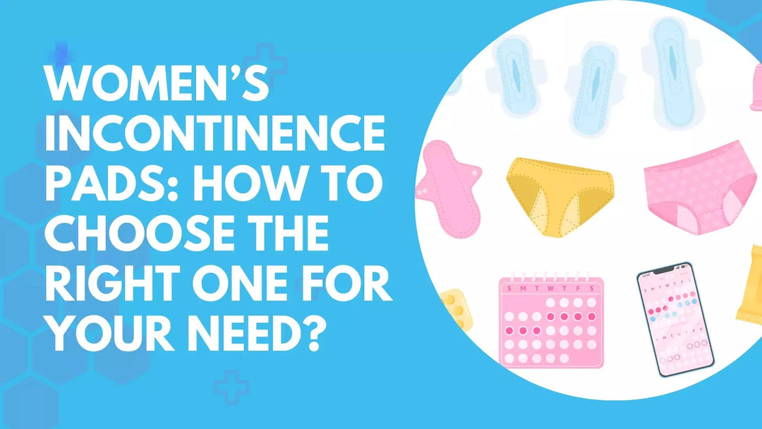 Women’s Incontinence Pads: How To Choose the Right One For Your Need? ABD Medical