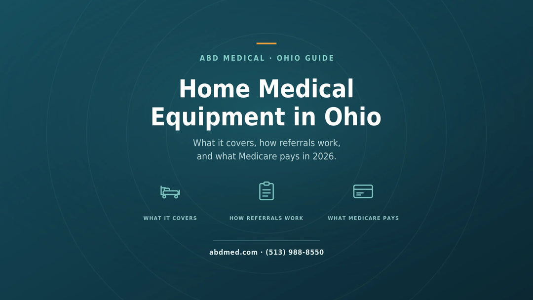 Home Medical Equipment in Ohio: What It Covers, How Referrals Work, and What Medicare Pays in 2026 ABD Medical